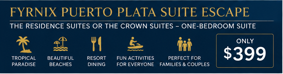 FyrnIX Puerto Plata Luxury Suite Escape – Residence or Crown Suites | $399